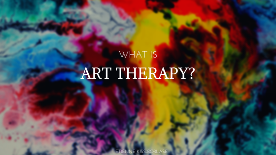 What is Art Therapy Etienne Kiss Borlase